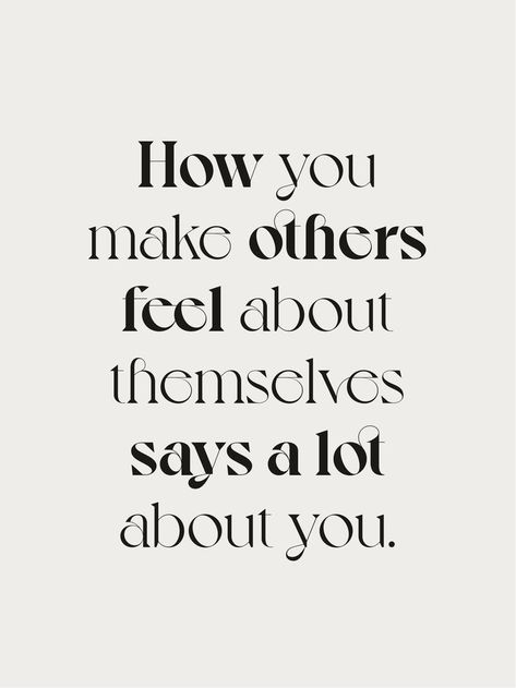 How you make others feel about themselves says a lot about you Typography Art Print Humble Quotes, Being Thankful, Life Wisdom, Instagram Canva, Typography Art Print, Vie Motivation, Motiverende Quotes, Wish You The Best, Balanced Lifestyle