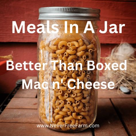 Meal In A Jar Recipe Dry Mixes, Instant Pot Meals In A Jar, Diy Easy Mac, Meals In A Jar Recipes Dry, Meal In Jar Recipes, Cornbread Mix In A Jar, Diy Mixes In A Jar, Homemade Dry Mixes Pantries, Homemade Staple Recipes