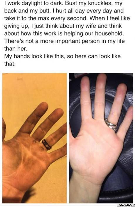 My hands look like this, so hers can look like that. Hard Working Husband Quotes, Funny Love Quotes For Husband, Hard Working Husband, Love Quotes For Husband, Funny Love Quotes, Working Hands, Hard Working Man, Love Husband Quotes, Feel Like Giving Up