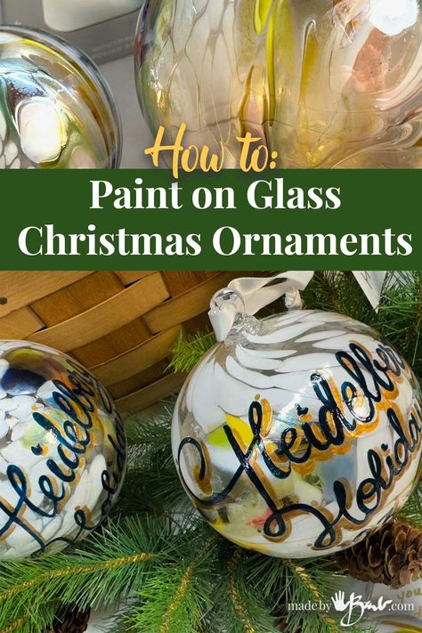 How to Paint on Glass Christmas Ornaments - Made By Barb- easy Paint Glass Ornaments Diy, How To Paint Glass Ornaments, How To Hand Paint Christmas Ornaments, Painting Glass Ornaments Diy, How To Paint Ornaments, Hand Painted Ornaments Glass Ball, Painting Glass Ornaments, Hand Painted Glass Ornaments, Glass Ornaments Diy