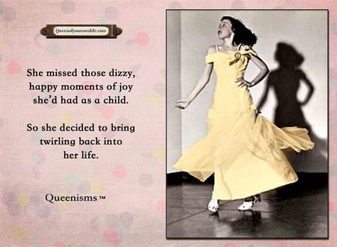 & SKIPPING!!! :-D Twirling Quotes, Queen Of Everything, Zumba Dance, Original Quotes, Brave Girl, Dance Quotes, Sister Love, Vintage Humor, Happy Moments