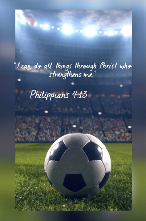 Soccer Wallpaper, Christ Artwork, Jesus Christ Artwork, Philippians 4 13, Give Me Strength, Sports Quotes, Quotes About God, Christian Quotes, Jesus Christ