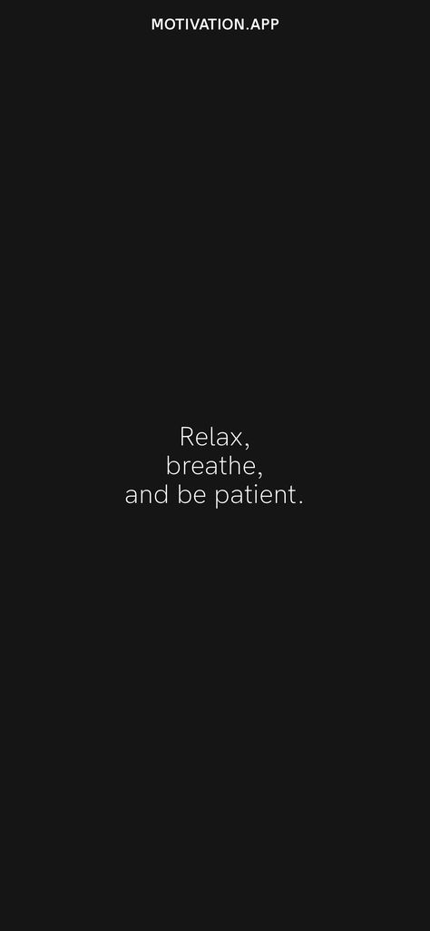 Patient Wallpaper, Quotes About Being Patient, Be Patient Quotes, Be More Patient, Relax Quotes, Patience Quotes, Motivation App, Wallpaper Girly, Sophomore Year