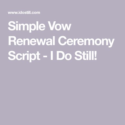 Vow Renewal Ceremony Script, Simple Vow Renewal, Renewal Quotes, Ceremony Script, Wedding Vow Renewal Ceremony, Vowel Renewal, Renewal Ceremony, Wedding Ceremony Script, 50th Wedding Anniversary Party