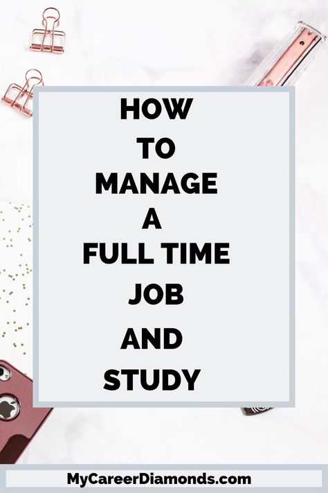 Are you struggling to manage a full time job and study? Explore these useful tips to help you achieve better balance #mycareerdiamonds #careeradvice #careerdevelopment #collegetips #collegehacks How To Manage Study With Job, Graduate School Study Tips, Work And Study Time Management, Postgraduate Study Tips, Phd Tips, Time Management College, Studie Hacks, Managing Time, Planning School