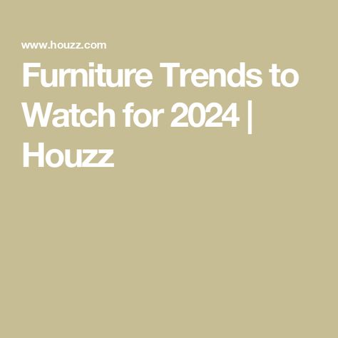 Furniture Trends to Watch for 2024 | Houzz I Alone, Home Refresh, Modern Luxe, China Furniture, Top Furniture, Trends For 2024, Furniture Trends, Headboards, Keep On