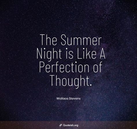 15 Beautiful Summer Nights Quotes - QUOTEISH Quotes On Summer, Summer Nights Quotes, Summertime Quotes, Insta Quote, Leaving Quotes, Summer Beach Quotes, Wallace Stevens, Summer Captions, Over It Quotes