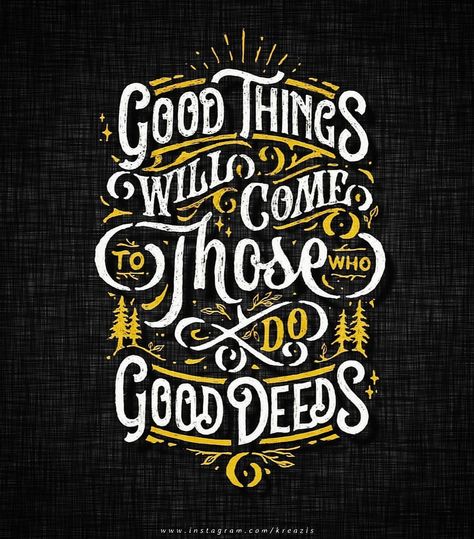 👑 Typography Designers Club 👑 on Instagram: “"Good things will come to those who do good deeds." by @kreazis ​Use #typographydesignersclub and tag us to get featured! ❤️ ​ Follow…” Good Deeds, Motivational Words, Fun Things To Do, Typography, Good Things, Instagram, Design