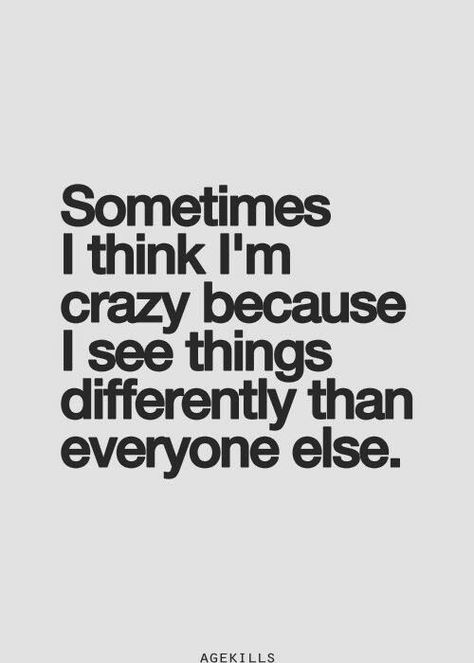 It's a gift to see the world in another light, you always have to look at life through different aspects!!!! Sanna Ord, Nasihat Yang Baik, Inspirerende Ord, Fina Ord, I'm Crazy, E Card, Infj, Great Quotes, The Words