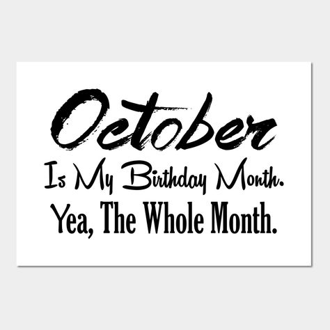 October Born Quotes Fun Facts, October Is My Birthday Month, October Birthday Quotes Birth Month, October Born Quotes, Birthday Greetings For Sister, Bday Quotes, October Quotes, Its My Birthday Month, Octobers Very Own