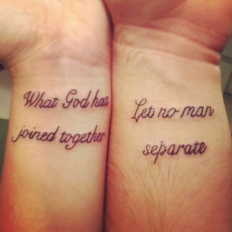 Wrist Matching Tattoos - "What God has joined together. Let no man separate." Mama Tattoos, Couple Tattoo Quotes, Married Couple Tattoos, Marriage Tattoos, Couple Tattoos Unique Meaningful, Him And Her Tattoos, Couple Tattoos Love, Wife Tattoo, Couples Tattoo