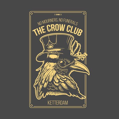 Check out this awesome 'Six+of+Crows+-+Ketterdam+Crow+Club' design on @TeePublic! Six Of Crows Logo, Crow Party, The Crow Club, Crow Logo, Crow Club, Crow Books, Grisha Verse, I Hate It Here, Sticker Printer