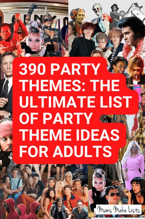 Themed Costume Parties, List Of Party Themes, Dance Party Themes For Adults, Grown Up Party Ideas, Theme For Birthday Party For Women, Woman Party Themes, Movie Character Theme Party, Simple Theme Party Ideas, Themed Birthday Party Ideas For Women