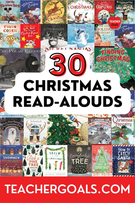 Top 30 Christmas Read-Alouds For The Elementary Classroom-TeacherGoals-Pinterest-Pin 1st Grade Books To Read Aloud, Christmas Books For First Grade, Christmas Read Alouds Upper Elementary, Christmas Read Alouds 2nd Grade, Christmas Books For Preschool, Best Christmas Books For Kids, Christmas Read Alouds With Activities, November Read Alouds, December Read Alouds