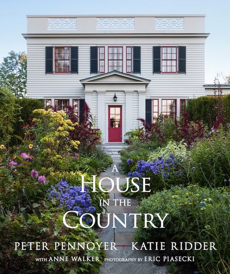 At Home with Susanna Salk and Katie Ridder and Peter Pennoyer Peter Pennoyer, Katie Ridder, House In The Country, Interior Design Books, New Architecture, English Cottage Garden, Greek Revival, Outdoor Inspirations, Architect House