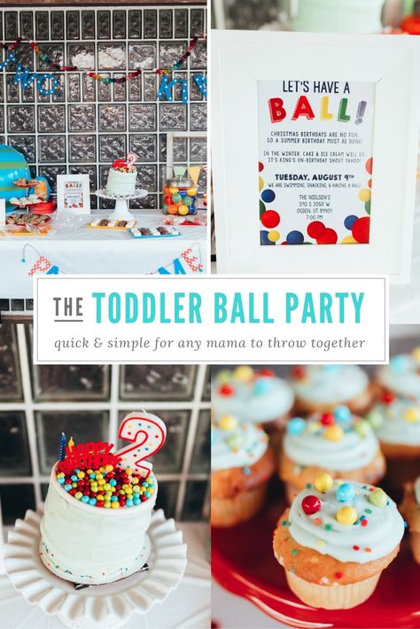 Kids or Toddler Ball Party | Quick and simple for moms to put together | Gender Neutral Birthday Party Let’s Have A Ball Birthday, Being Two Is A Ball, Ball Themed Food Ideas, Ball Themed Party Food, Ball Pit Themed Birthday Party, Ball Themed Second Birthday, Turning Two Is A Ball Party, Ball Second Birthday Party, 2nd Birthday Ball Theme