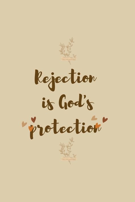 God Rejection Quotes, God Will Put You Back Together Wallpaper, Rejection Is Gods Protection Quote, Bible Tips, Kingdom Minded, Protection Quotes, Beautiful Verses, Love Me Better, Be Good To Me