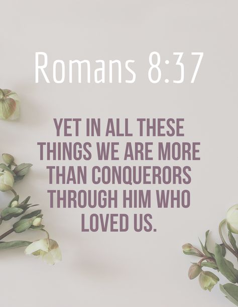 More Than Conquerors Scripture, We Are More Than Conquerors, More Than Conquerors, Romans 8 37, Christian Verses, Romans 8, Bible Encouragement, Note To Self, Our Love