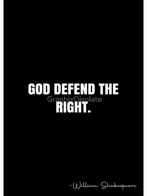 "God defend the right. - William Shakespeare Quote - QWOB Poster Graphix" Poster by GraphixDisplate | Redbubble William Shakespeare Quotes, White Quote, Shakespeare Quotes, William Shakespeare, Quote Posters, Diy Cards, Sale Poster, Quotes, For Sale