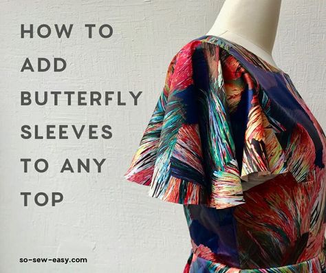 Have a dress or top you wished it had sleeves? Now you can following this easy tutorial on how to add butterfly sleeves. #soseweasy #sewingtutorial #butterflysleeves #sleeves #patternaking Butterfly Sleeves Pattern, Sewing Sleeves, Sew Ins, Beginner Sewing Projects Easy, Leftover Fabric, Creation Couture, Easy Sewing Patterns, Pattern Drafting, Sewing Projects For Beginners