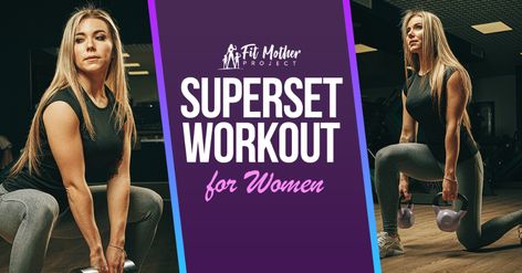 Lower Body Superset Workout At Home, Full Body Super Sets For Women, Super Sets For Women, Supersets For Women, Supersets Workout, Push Day Workout, Superset Workout, Fit Mother, Chest Workout Women