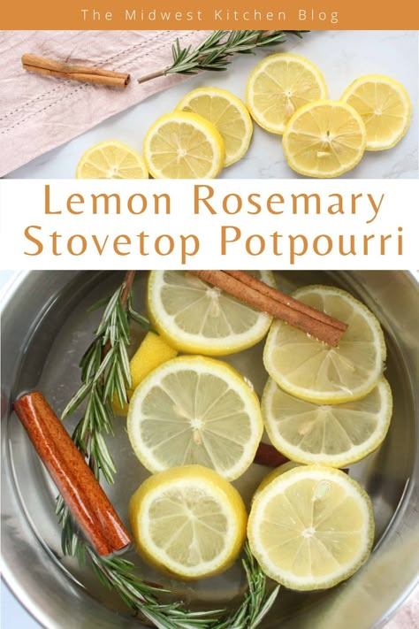 Lemon And Rosemary House Smells, Cinnamon House Scent, Lemon Potpourri, Diy Potpourri, Midwest Kitchen, Fall Recipes Appetizers, Easy Winter Recipes, Simmer Pot Recipes, Holiday Recipes Thanksgiving