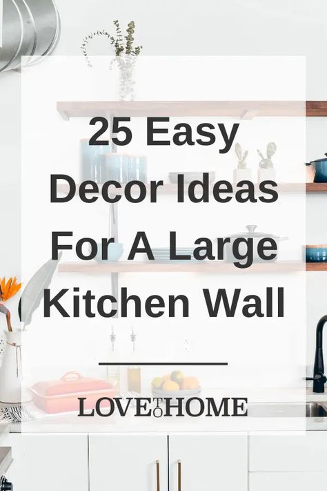 25 Easy Decor Ideas For A Large Kitchen Wall Kitchen Plain Wall Ideas, Extra Kitchen Wall Space Ideas, Long Wall Decorating Ideas Kitchen, How To Decorate Blank Wall In Kitchen, Kitchen Focus Wall Ideas, Blank Wall In Kitchen Ideas Home Decor, Kitchen Wall Ideas Modern, Long Blank Wall In Kitchen, Statement Wall In Kitchen