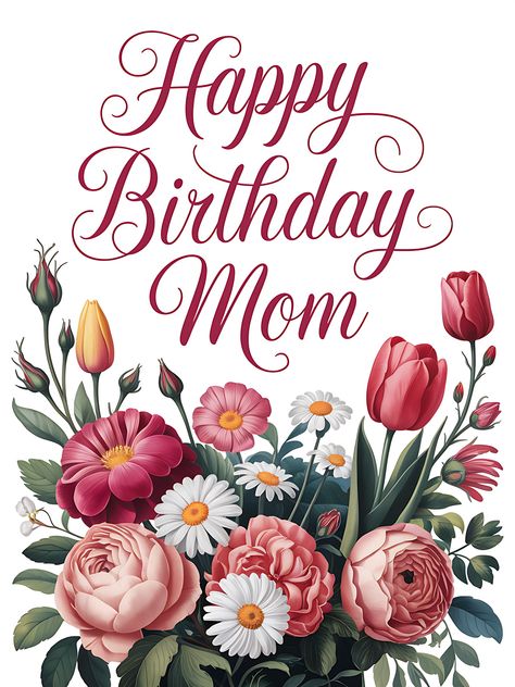 Free Happy Birthday Mom Flowers Happy Birthday Mom Flowers, Happy Birthday Mami, Happy Birthday Momma, Happy Birthday Mom Images, Mom Flowers, Happy Birthday Floral, Grandma Crafts, Happy Birthday Grandma, 62nd Birthday