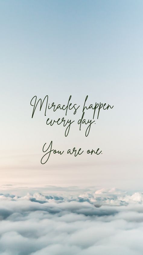 Miracles happen every day. You are one. You Are A Miracle, I Attract Miracles, Miracles Happen Quotes, Thankful Tuesday, Paradise Quotes, Miracles Quotes, Kind Heart Quotes, Miracles Happen Everyday, Miracles Do Happen