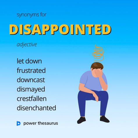 If you are "disappointed", you are rather sad because something has not happened or because something is not as good as you had hoped.  E.g. "I was disappointed that Kluge was not there." Because Synonyms, New Vocabulary Words, Say Word, English Tips, Words To Use, English Vocabulary Words, English Vocabulary, Vocabulary Words, Everyone Else