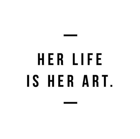 Her Life is Her Art | Best blogs for moms, best blogs for women @cydconverse Artist Quotes, Quotes Words, اقتباسات ملهمة, True Words, Pretty Words, Beautiful Words, Inspirational Words, Cool Words, Art Quotes