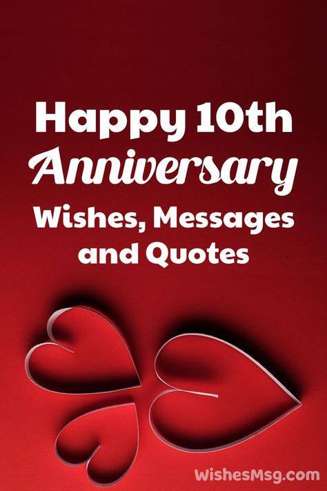 Anniversaries are always a joyful occasion to celebrate for couples, but 10 years of marriage is something more special. Love language can be beautiful gifts or thoughtful words, and a 10th anniversary calls for the combination of both! If you are trying to write some meaningful 10th anniversary wishes to your husband or wife; or want to send your best wishes to a couple or a friend reaching this milestone, check our compilation of 10th anniversary wishes and quotes below! Happy Tenth Anniversary, Tenth Anniversary Quotes, Happy 10th Anniversary Wishes Couples, Ten Year Anniversary Quotes, Happy Anniversary Wishes Happy Anniversary Wishes Couples, 10 Year Anniversary Quotes Marriage, 10 Wedding Anniversary Quotes, 10 Anniversary Quotes, 10 Year Wedding Anniversary Quotes