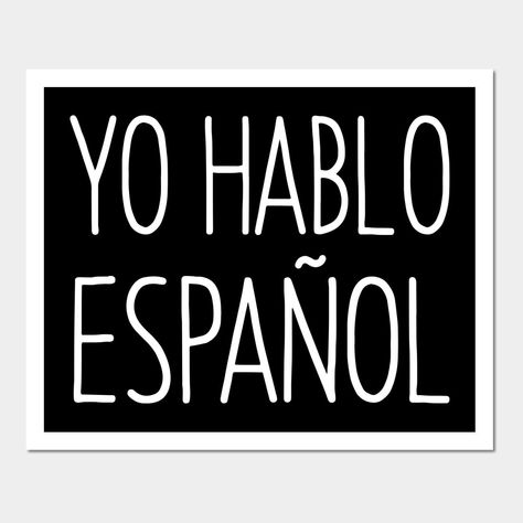 Yo Hablo Espanol - I Spanish Language Wall And Art Print | Hablo-espanol Spanish Speaker Aesthetic, Spanish Asthetic Picture, I Speak Spanish, Vision Board Spanish, Speak Spanish Aesthetic, Spanish Aesthetic Language, Fluent Spanish Aesthetic, Learning Languages Aesthetic Spanish, Spanish Speaking Aesthetic