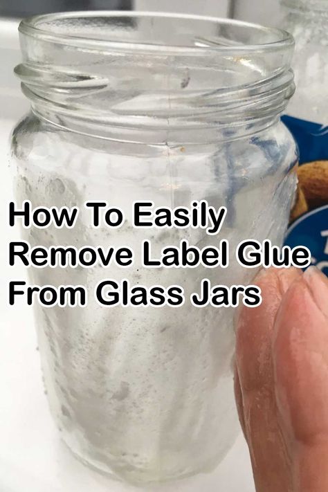 How To Easily Remove Label Glue From Glass Jars Remove Jar Labels, Remove Paint From Glass, Removing Labels, Remove Sticky Labels, Remove Sticky Residue, Homemade Cleaning Recipes, Crafts With Glass Jars, How To Remove Glue, Sticky Labels