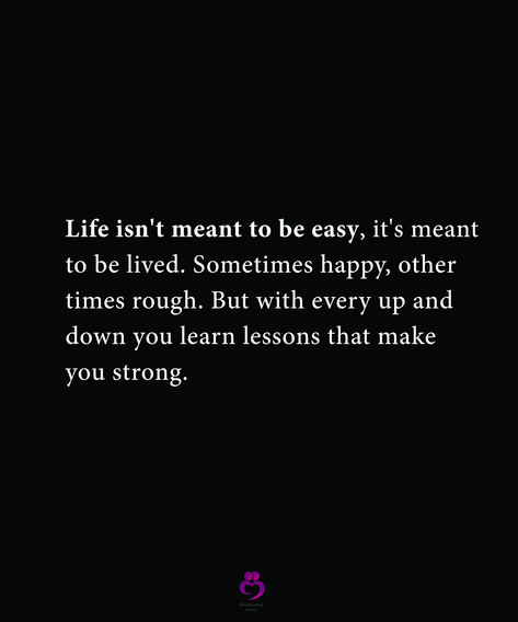 Life Isn’t Easy Quotes, Life Isnt Easy Quotes, Together Quotes, Meant To Be Quotes, Meant To Be Together, What Is Meant, Loving Life, Reminder Quotes, It's Meant To Be