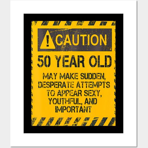 Caution 50 Year Old 50Th Birthday -- Choose from our vast selection of art prints and posters to match with your desired size to make the perfect print or poster. Pick your favorite: Movies, TV Shows, Art, and so much more! Available in mini, small, medium, large, and extra-large depending on the design. For men, women, and children. Perfect for decoration. 50th Birthday Party Themes, Surprise 50th Birthday Party, Surprise 50th, Scan Me, Birthday Wall, Birthday Poster, 50th Birthday Party, 50th Birthday, Birthday Party Themes