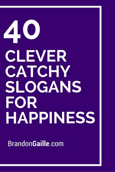 40 Clever Catchy Slogans For Happiness                                                                                                                                                                                 More Life Coach Branding, Catchy Taglines, Catchy Words, House Upstairs, Coffee Slogans, Yearbook Inspiration, Slogan Writing, Slogan Ideas, English Slogans