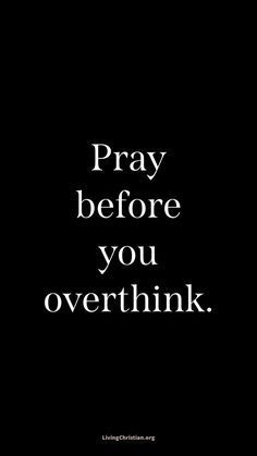 Pray before you overthink. 🤍 Hope In God, Christian Gospel, Gospel Song, Bible Quotes Prayer, Bible Encouragement, Verse Quotes, Scripture Verses, Bible Verses Quotes, Faith Quotes