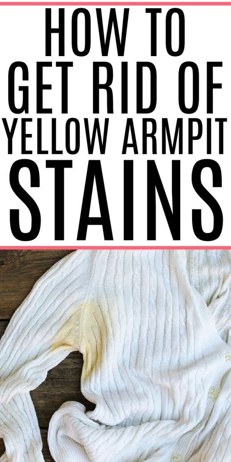 Yellow Armpit Stains, Remove Armpit Stains, Remove Yellow Stains, Armpit Stains, Stain Removal Guide, Deep Cleaning Hacks, Pit Stains, Stain On Clothes, Laundry Stains