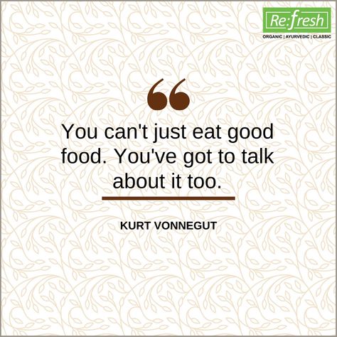 Quote of the day Healthy Motivation Quotes, Food Quote, Kurt Vonnegut, Quote Motivation, Healthy Motivation, Food Quotes, Eating Healthy, Good Health, Motivation Quotes