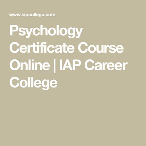 Psychology Certificate Course Online | IAP Career College Psychology Certificate, What Is Intelligence, Observational Learning, What Is Consciousness, Online Certificate Programs, Industrial And Organizational Psychology, Operant Conditioning, Psychology Disorders, The Human Mind