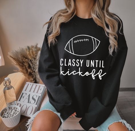 Classy until kickoff football shirt, mom shirt, football shirt, sports shirt, Super Bowl shirt, football lover, graphic tee, mom sport shirt by Mvsspear on Etsy Super Bowl Shirts, Spirit Jacket, Picture Football, Classy Until Kickoff, Bowl Ideas, Sweatshirt Colors, Football Lover, Family Outings, Football Mom Shirts