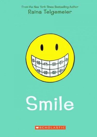 Smile by Raina Telgemeier Smile Raina Telgemeier, Raina Telgemeier, 5th Grade Books, Smile Book, Funny Books For Kids, Reluctant Readers, Cartoon Books, Grade Book, Chapter Books