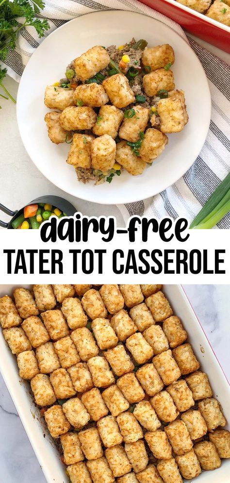 Ground Beef Casserole Recipes Dairy Free, Casserole Recipes Without Cheese, Casseroles Without Cheese, Meals Without Dairy, Easy Tater Tot Casserole, Casserole With Ground Beef, Tater Tot Casserole Recipe, Dairy Free Breastfeeding, Tater Tot Casserole Recipes