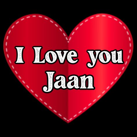 Love You Jaan Png, My Jaan Wallpaper, I Love You Jaan Images, Love You Jaan, I Love You Jaan, I Love You Images, I Love You Pictures, Happy Janmashtami, Love You Images