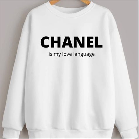 Just In Time For Valentines Day! Chanel Is My Love Language Graphic. Crewneck Sweatshirt Long Sleeves Pullover Style Pill Resistant Machine Washable Double Needle Stitching Ribbed Wrists & Waistband Available In Unisex Sizes S-3x Warm 50/50 Cotton & Polyester Blend *Each Hoodie, Sweatshirt Or T-Shirt Is Custom Made And Made To Order. *Add To Bundle Or Comment If You Would Like A Different Color Or A Custom Design On The Back. *Ask Any Questions Prior To Ordering *Offers Welcome* *If You’re New T Diy Winter Clothes, Chanel Crewneck, Chanel Hoodie, Chanel Sweatshirt, Logo Clothes, Language Funny, Chanel T Shirt, Designer Tees, Funny T Shirt Sayings