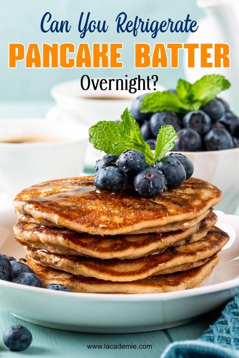 Overnight Pancake Batter Storage: Best Guide 2024 Overnight Pancake Batter, Make Ahead Pancake Batter, Pancake Batter Recipe, Types Of Pancakes, Kodiak Cakes, Pumpkin Pancakes, Waffle Mix, Fluffy Pancakes, Pancake Batter