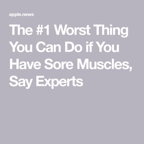 The #1 Worst Thing You Can Do if You Have Sore Muscles, Say Experts Delayed Onset Muscle Soreness Humor, How To Get Rid Of Muscle Soreness, How To Heal Sore Muscles Fast, Sore Thigh Muscles, Muscle Soreness Relief, Sore Muscles After Workout, Sore Calves, Workout In The Gym, Sore Muscle Relief