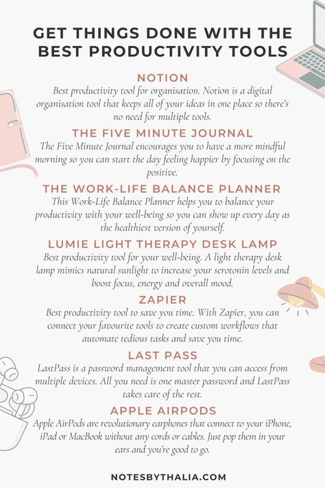 Work smarter with the best productivity tools infographic, that includes notion, the five minute journal, the work-life balance planner, lumie light therapy desk lamp, zapier, lastpass and apple airpods; red text names of  the tools  and black text benefits with cute icons around Work Tips Productivity, Tools For Productivity, How To Use Ipad For Productivity, Best Productivity Apps, Work Productivity Hacks, Improve Productivity At Work, Time Management Plan, Overcoming Procrastination, Good Leadership Skills