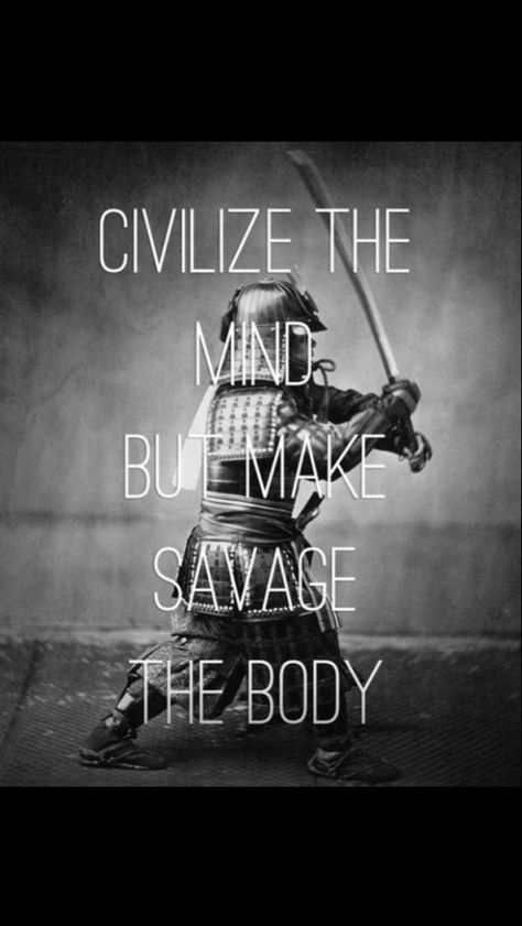 Savage Civilize The Mind, Guerriero Samurai, Ronin Samurai, Martial Arts Quotes, Ju Jitsu, Warrior Spirit, Warrior Quotes, Myers Briggs, Samurai Warrior